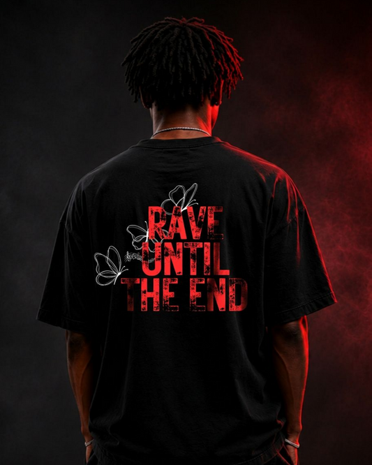 RAVE UNTIL THE END Oversized T-Shirt