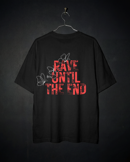 RAVE UNTIL THE END Oversized T-Shirt